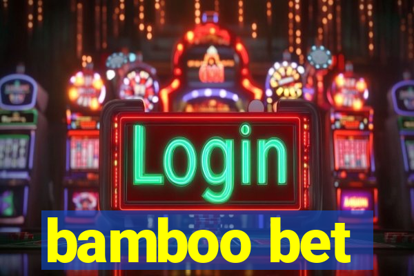 bamboo bet