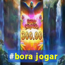 #bora jogar