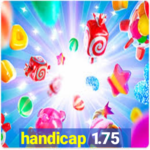 handicap 1.75