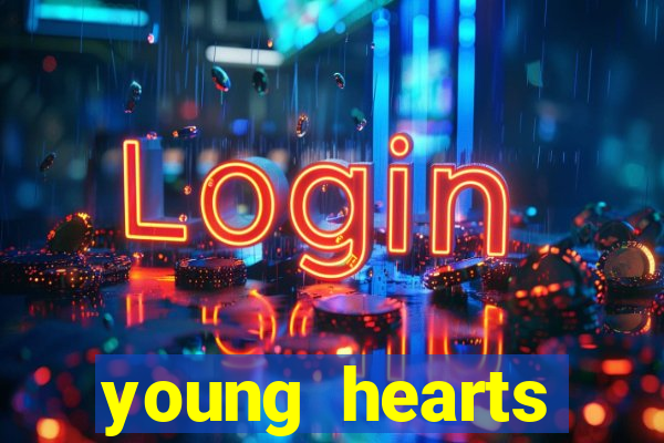 young hearts assistir online