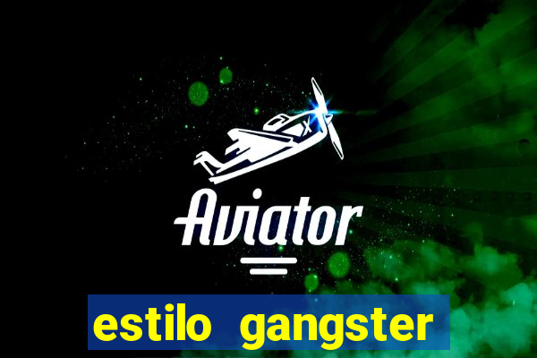 estilo gangster shopping popular