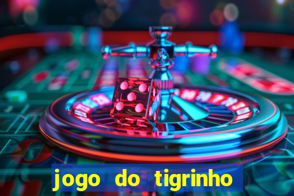 jogo do tigrinho fortune tiger demo