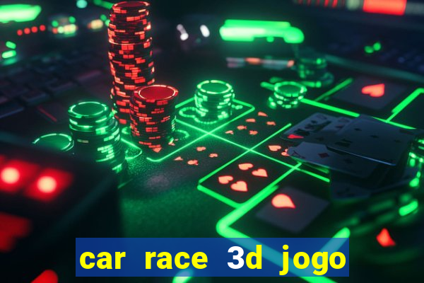 car race 3d jogo de carros