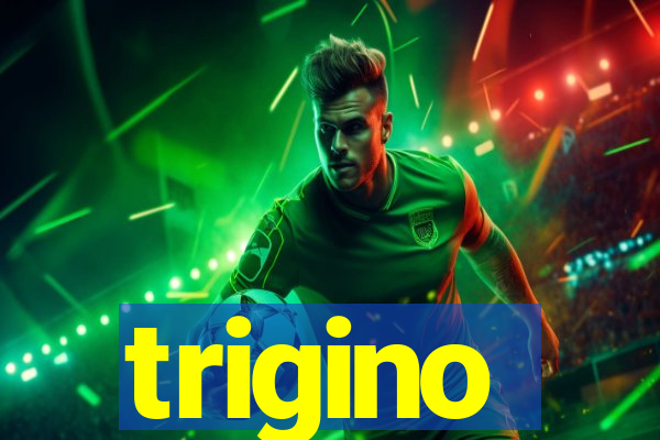 trigino