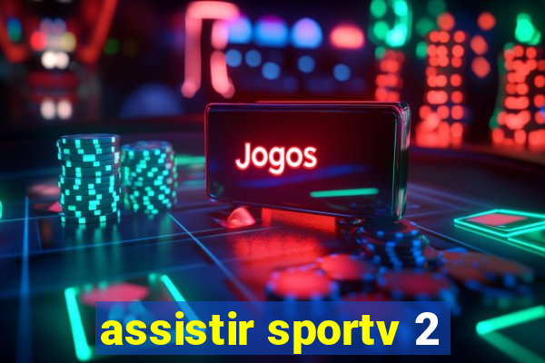 assistir sportv 2