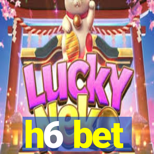 h6 bet