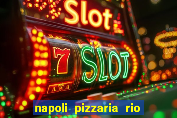 napoli pizzaria rio das pedras