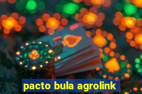 pacto bula agrolink