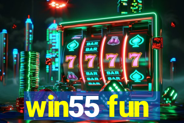 win55 fun