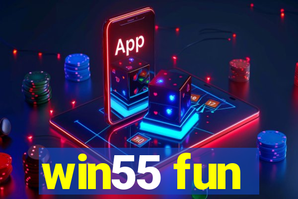 win55 fun