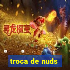 troca de nuds