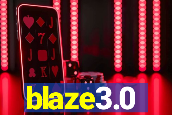 blaze3.0