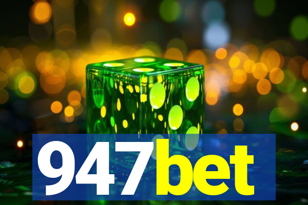 947bet