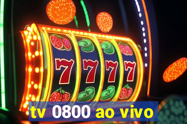 tv 0800 ao vivo