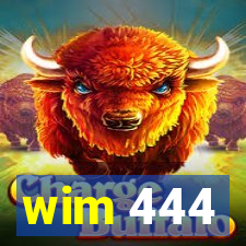 wim 444