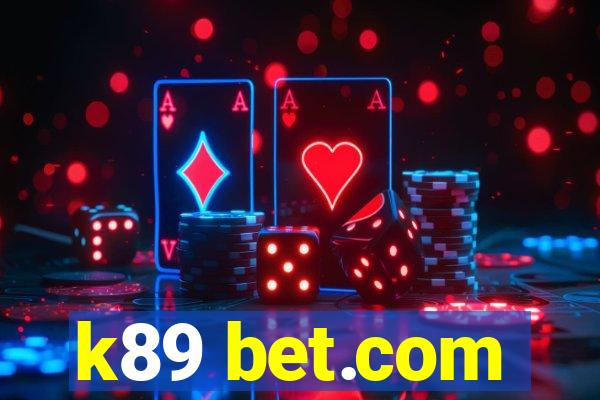 k89 bet.com