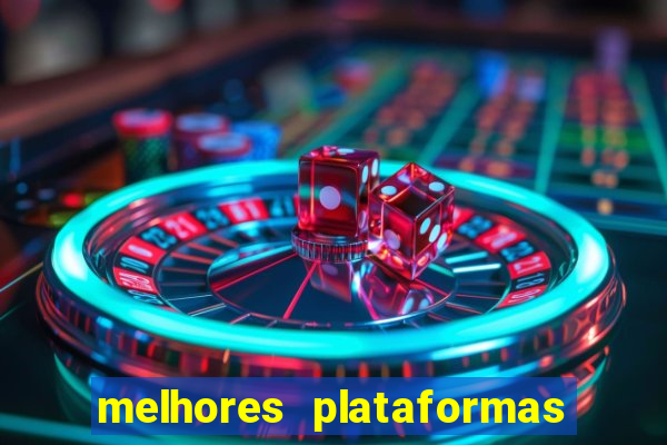 melhores plataformas de jogos do tigre