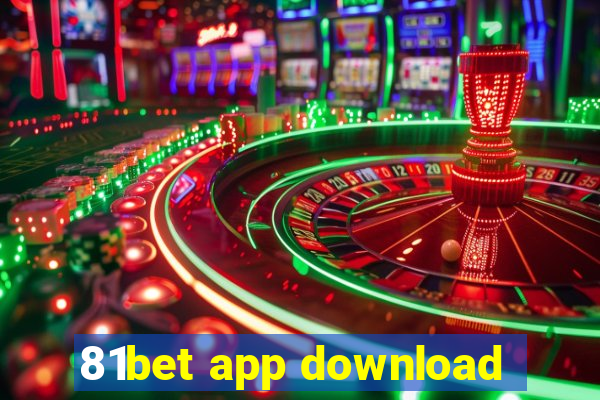 81bet app download