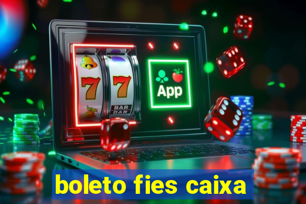 boleto fies caixa