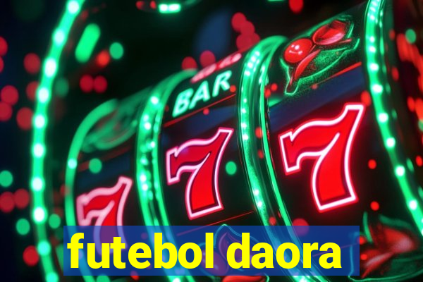 futebol daora