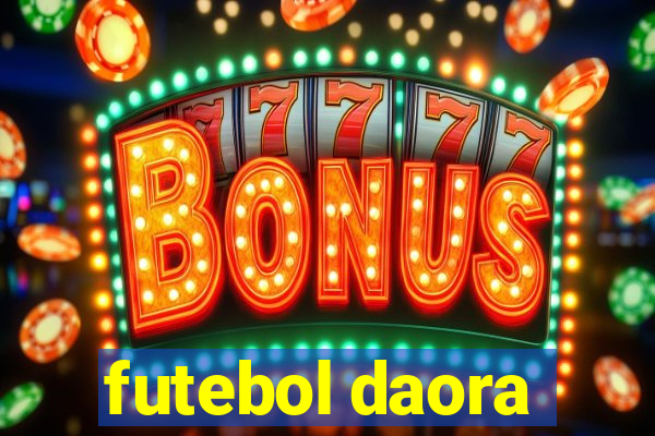 futebol daora