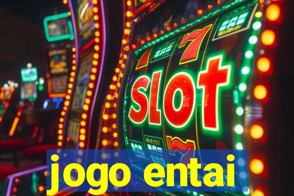 jogo entai