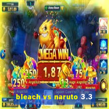 bleach vs naruto 3.3