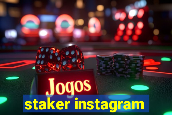 staker instagram