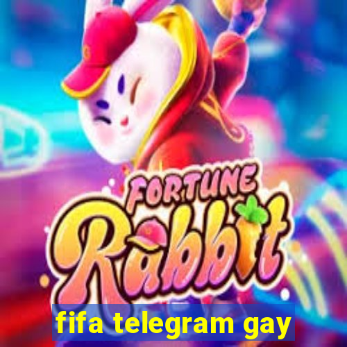 fifa telegram gay