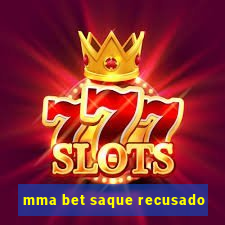 mma bet saque recusado