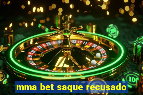 mma bet saque recusado