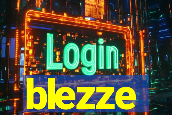 blezze