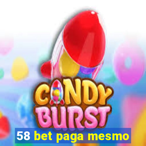 58 bet paga mesmo