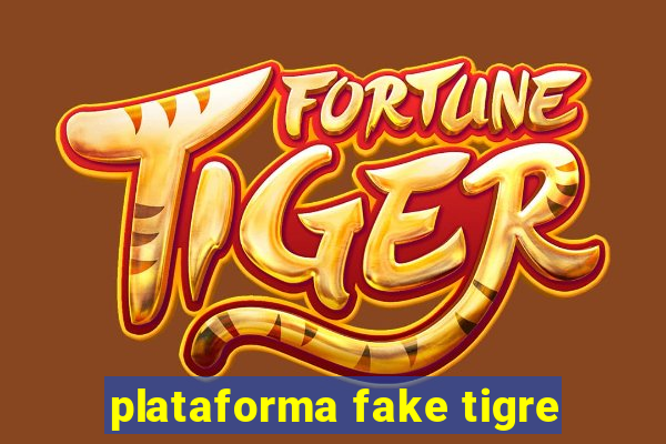 plataforma fake tigre