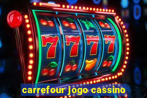 carrefour jogo cassino