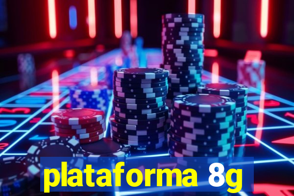 plataforma 8g