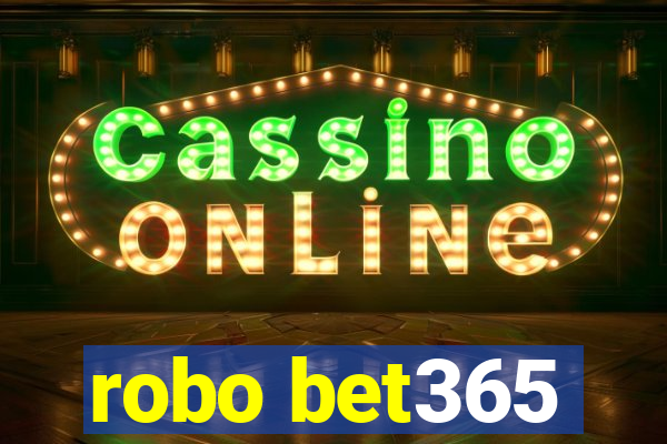 robo bet365