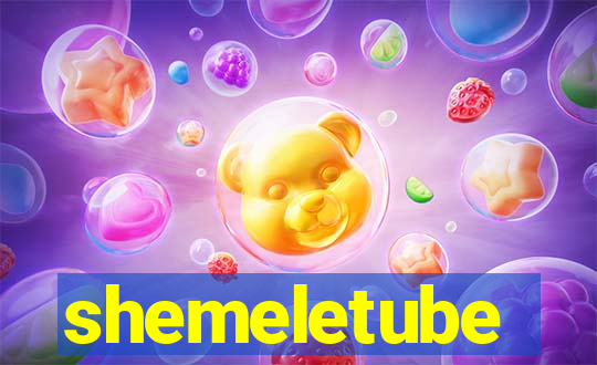 shemeletube