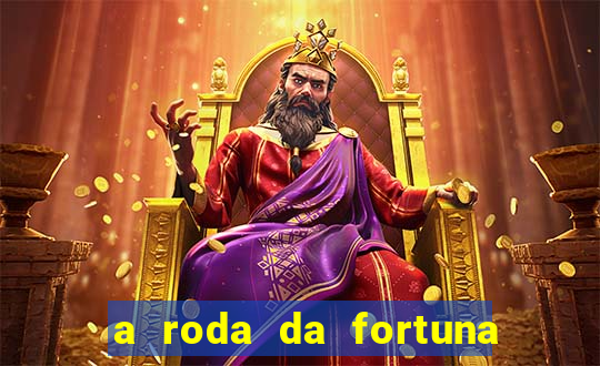 a roda da fortuna o que ele sente por mim