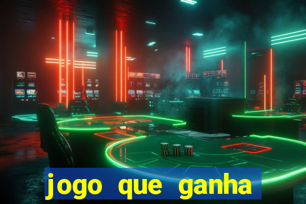 jogo que ganha dinheiro ao se cadastrar