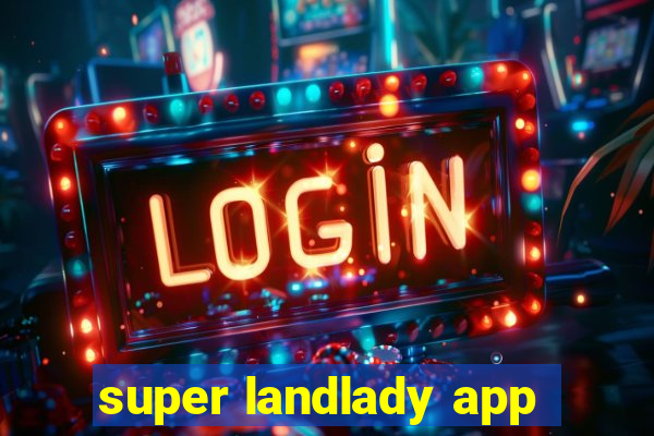 super landlady app