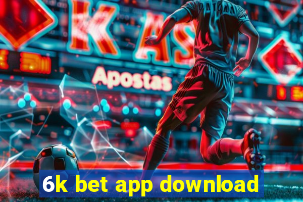 6k bet app download