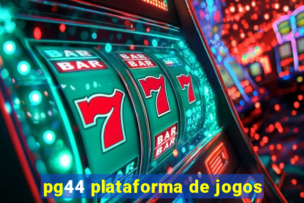 pg44 plataforma de jogos