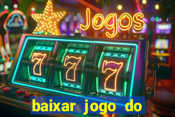 baixar jogo do tigrinho oficial