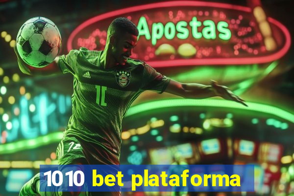 1010 bet plataforma