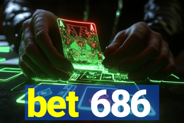 bet 686