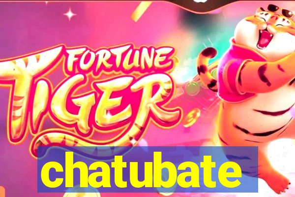 chatubate