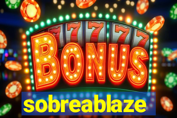 sobreablaze