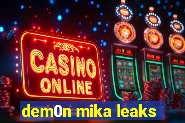 dem0n mika leaks