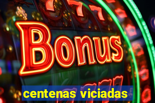 centenas viciadas